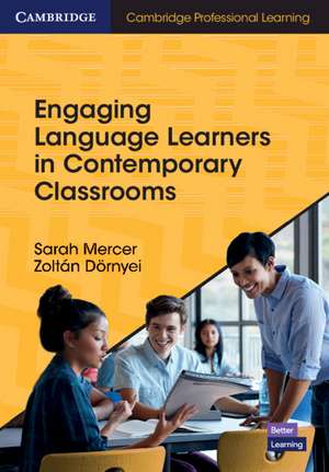 Engaging Language Learners in Contemporary Classrooms de Sarah Mercer