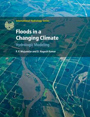 Floods in a Changing Climate: Hydrologic Modeling de P. P. Mujumdar