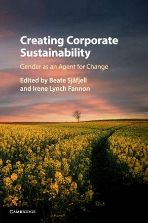 Creating Corporate Sustainability: Gender as an Agent for Change de Beate Sjåfjell