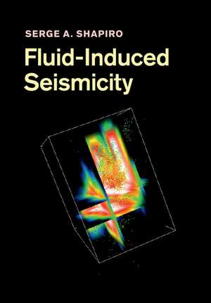 Fluid-Induced Seismicity de Serge A. Shapiro