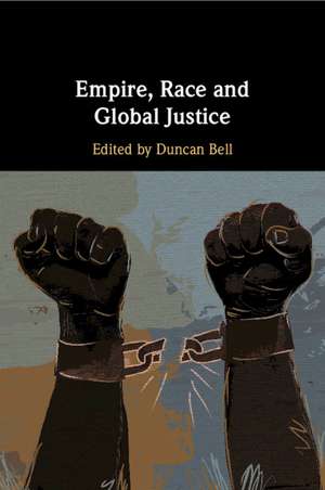 Empire, Race and Global Justice de Duncan Bell