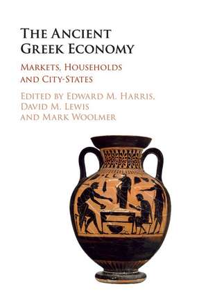 The Ancient Greek Economy: Markets, Households and City-States de Edward M. Harris