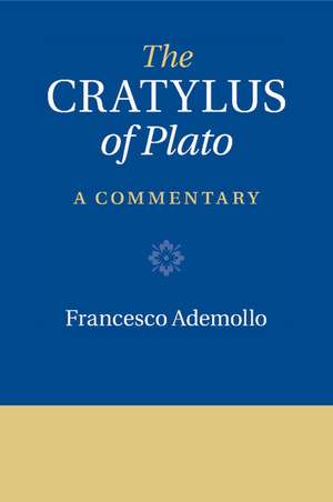 The Cratylus of Plato: A Commentary de Francesco Ademollo