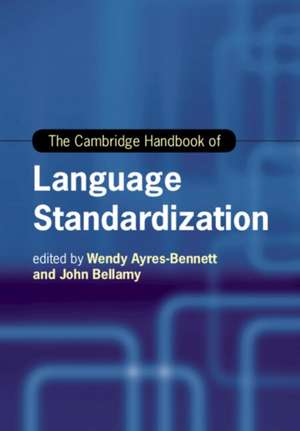 The Cambridge Handbook of Language Standardization de Wendy Ayres-Bennett