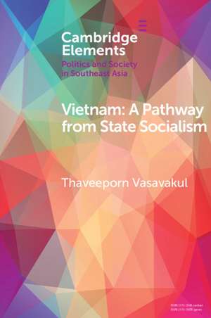 Vietnam: A Pathway from State Socialism de Thaveeporn Vasavakul