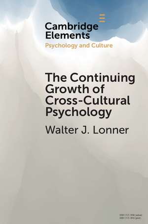 The Continuing Growth of Cross-Cultural Psychology: A First-Person Annotated Chronology de Walter J. Lonner