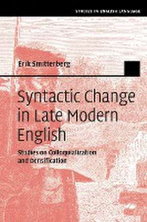 Syntactic Change in Late Modern English de Erik Smitterberg