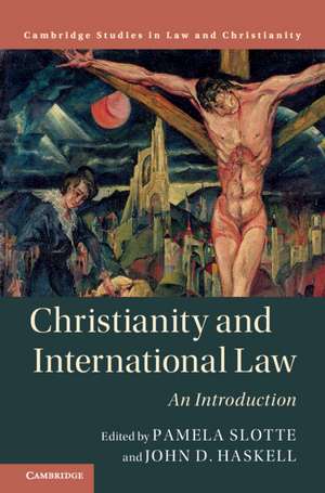 Christianity and International Law: An Introduction de Pamela Slotte