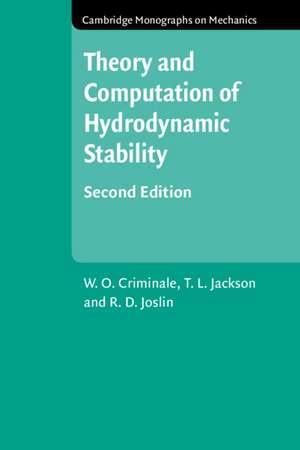 Theory and Computation in Hydrodynamic Stability de W. O. Criminale