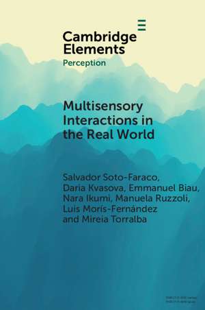 Multisensory Interactions in the Real World de Salvador Soto-Faraco