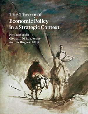 The Theory of Economic Policy in a Strategic Context de Nicola Acocella