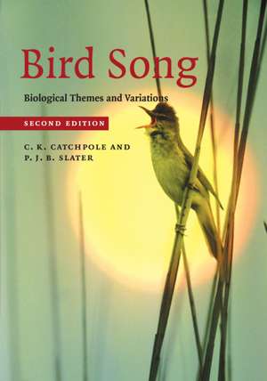 Bird Song: Biological Themes and Variations de C. K. Catchpole