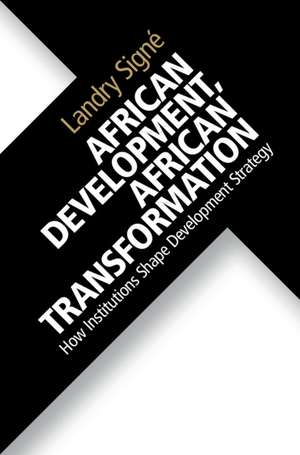 African Development, African Transformation de Landry Signé