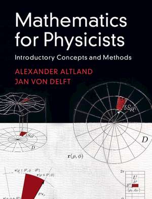 Mathematics for Physicists: Introductory Concepts and Methods de Alexander Altland