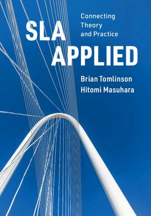 SLA Applied: Connecting Theory and Practice de Brian Tomlinson