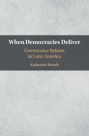 When Democracies Deliver de Katherine Bersch