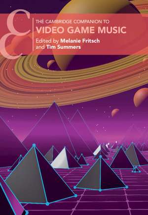 The Cambridge Companion to Video Game Music de Melanie Fritsch