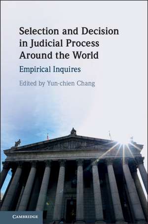 Selection and Decision in Judicial Process around the World: Empirical Inquires de Yun-chien Chang