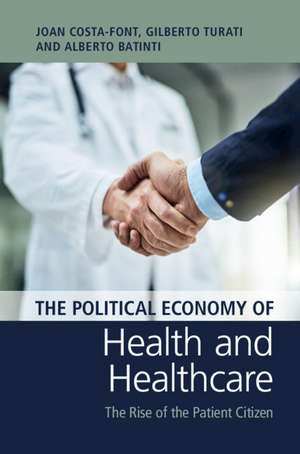 The Political Economy of Health and Healthcare: The Rise of the Patient Citizen de Joan Costa-Font