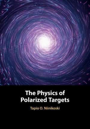 The Physics of Polarized Targets de Tapio O. Niinikoski