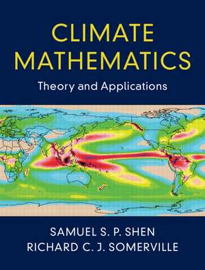 Climate Mathematics: Theory and Applications de Samuel S. P. Shen