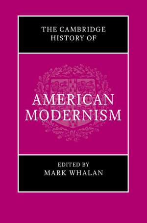 The Cambridge History of American Modernism de Mark Whalan