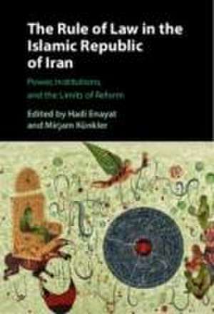 The Rule of Law in the Islamic Republic of Iran de Hadi Enayat