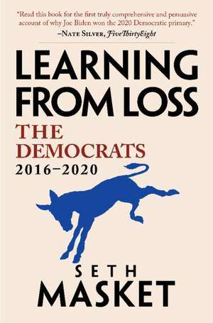 Learning from Loss: The Democrats, 2016–2020 de Seth Masket