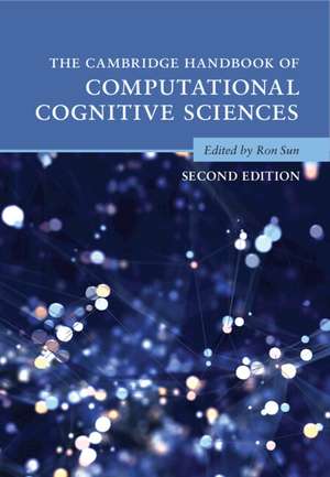 The Cambridge Handbook of Computational Cognitive Sciences de Ron Sun