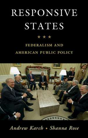 Responsive States: Federalism and American Public Policy de Andrew Karch