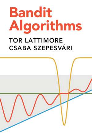 Bandit Algorithms de Tor Lattimore