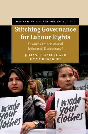 Stitching Governance for Labour Rights: Towards Transnational Industrial Democracy? de Juliane Reinecke