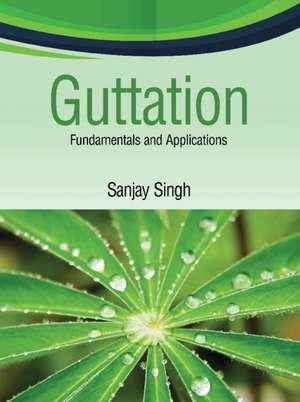 Guttation: Fundamentals and Applications de Sanjay Singh