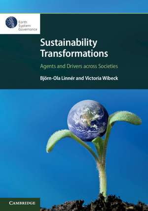 Sustainability Transformations: Agents and Drivers across Societies de Björn-Ola Linnér