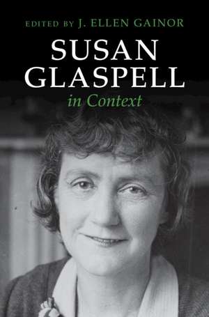 Susan Glaspell in Context de J. Ellen Gainor