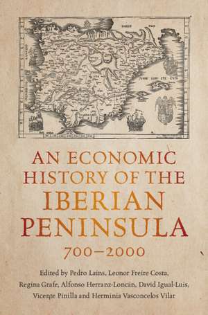 An Economic History of the Iberian Peninsula, 700–2000 de Pedro Lains