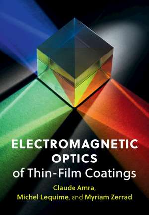 Electromagnetic Optics of Thin-Film Coatings: Light Scattering, Giant Field Enhancement, and Planar Microcavities de Claude Amra