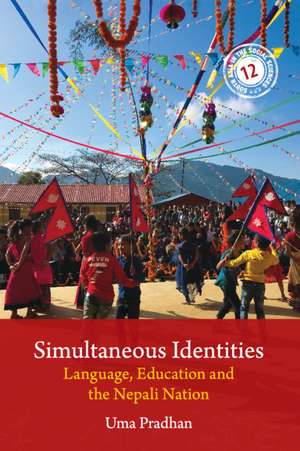 Simultaneous Identities: Language, Education, and the Nepali Nation de Uma Pradhan