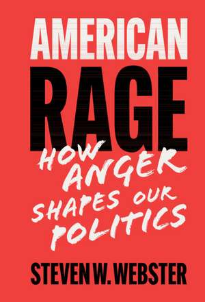 American Rage de Steven W Webster