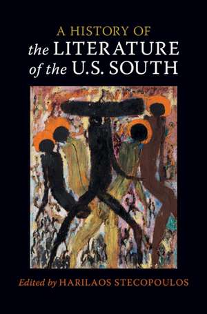 A History of the Literature of the U.S. South: Volume 1 de Harilaos Stecopoulos