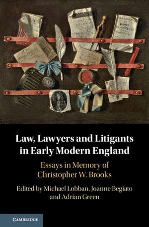 Law, Lawyers and Litigants in Early Modern England: Essays in Memory of Christopher W. Brooks de Michael Lobban