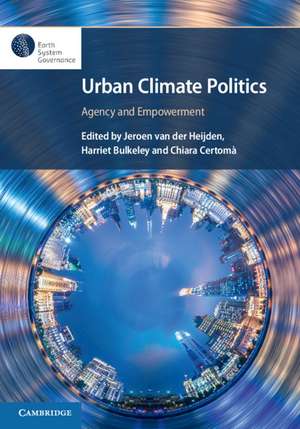 Urban Climate Politics: Agency and Empowerment de Jeroen van der Heijden