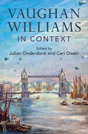 Vaughan Williams in Context de Julian Onderdonk