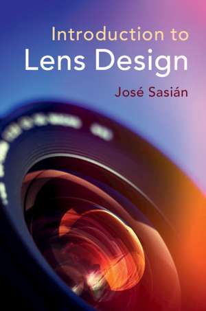 Introduction to Lens Design de José Sasián