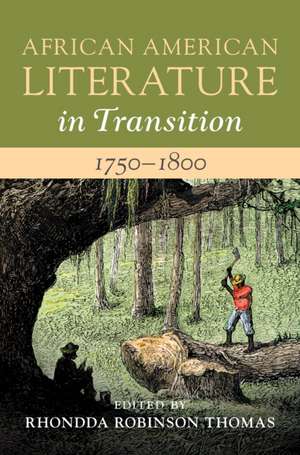 African American Literature in Transition, 1750–1800: Volume 1 de Rhondda Robinson Thomas