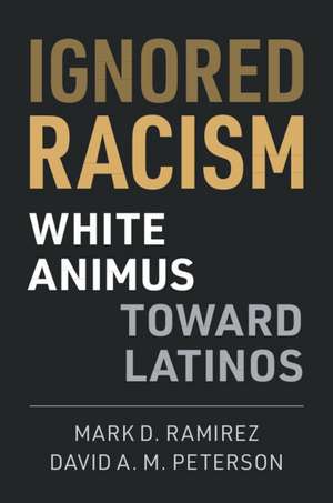 Ignored Racism de Mark D. Ramirez