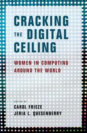 Cracking the Digital Ceiling de Carol Frieze