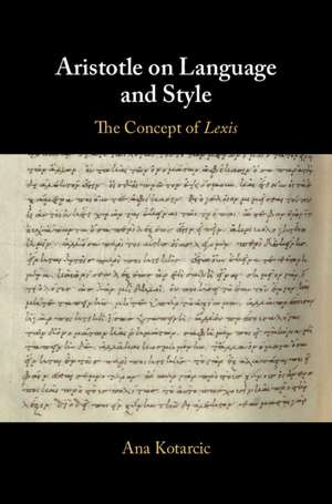 Aristotle on Language and Style de Ana Kotarcic
