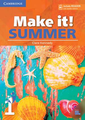 Make it! Summer Level 1 Student's Book with Reader and Online Audio de Clare Kennedy