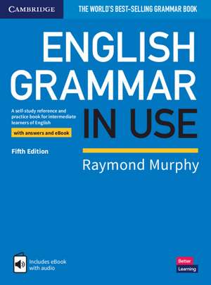 English Grammar in Use Book with Answers and Interactive eBook: A Self-study Reference and Practice Book for Intermediate Learners of English de Raymond Murphy